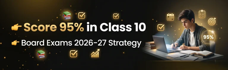 How to Score 95% in Class 10 Board Exams 2026–27