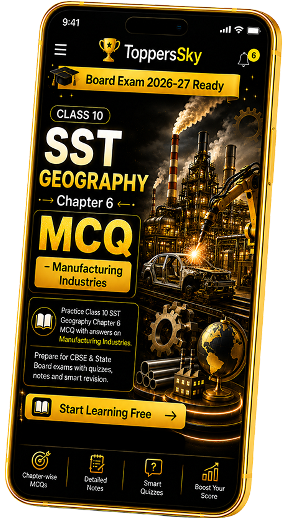 Class 10 SST Geography Chapter 6 MCQ