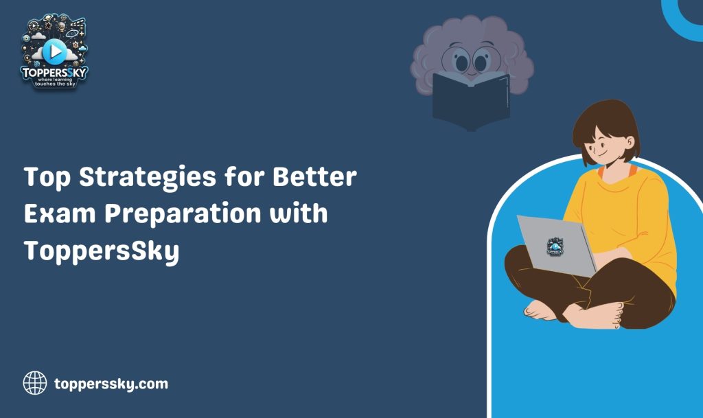 Top strategies for better exam preparation