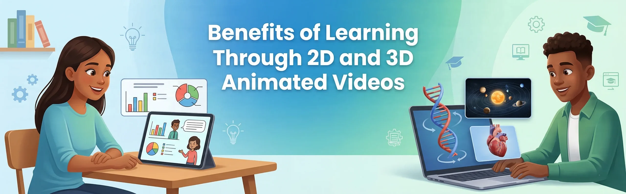 Top 5 Benefits of Learning Through 2D and 3D Animated Videos