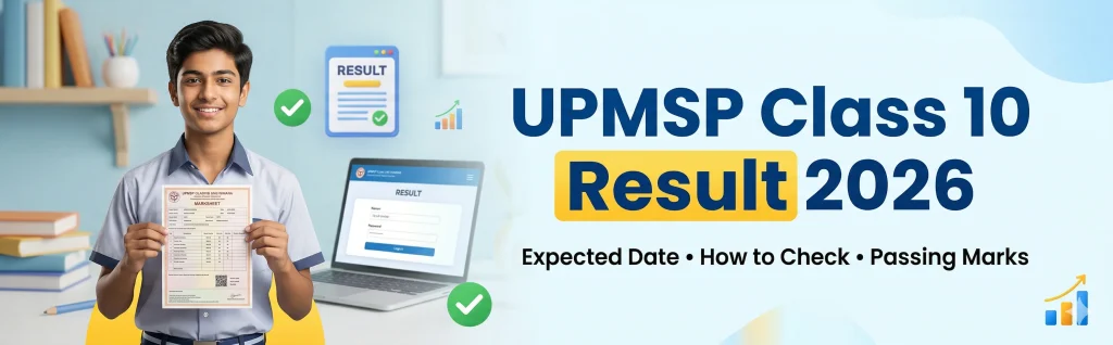 UPMSP Class 10 Result 2026: Expected Date, How to Check & Passing Marks